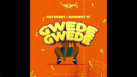 Rayvanny Ft Baddest 47 Gwede Gwede Official Music Audio Youtube