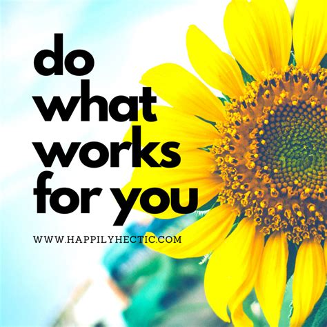 Do What Works For You My Happily Hectic Life