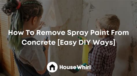 How To Remove Spray Paint From Concrete Easy Diy Ways