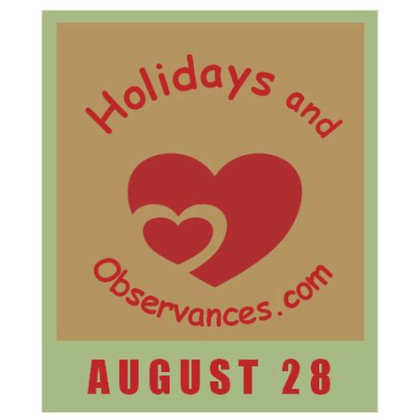 August 28 Holidays And Observances Events History Recipe And More