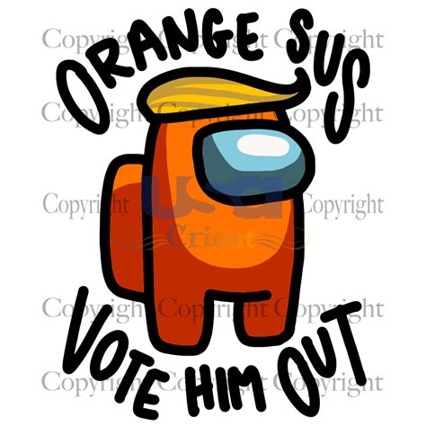 Orange Sus Vote Him Out Trending Svg Among Us Svg Vote Orange Outp