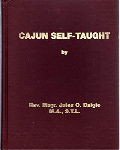 Cajun Self Taught Learning To Speak The Cajun Language Daigle Rev