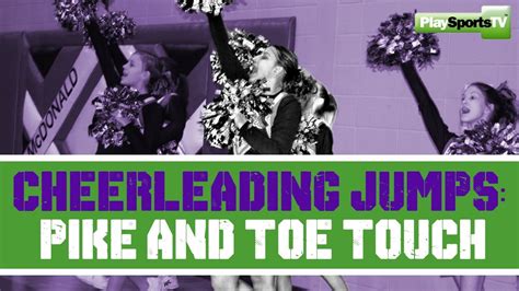 pike and toe touch cheerleading jumps youtube