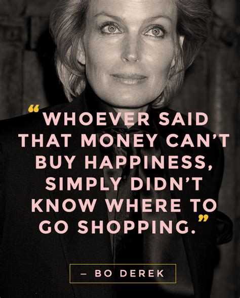 The 101 Best Fashion Quotes Bo Derek Great Quotes Quotes To Live By Me Quotes Funny Quotes