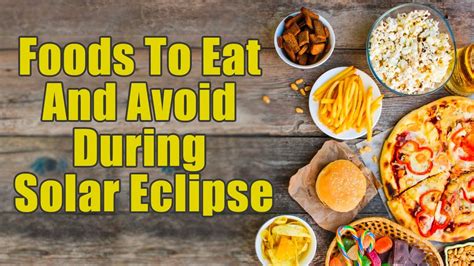 based on ayurveda what foods to eat and avoid during solar eclipse boldsky youtube