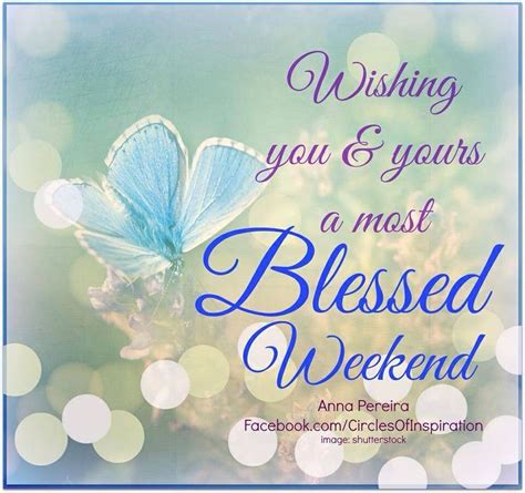 Wishing You And Yours A Most Blessed Weekend Pictures Photos And Images