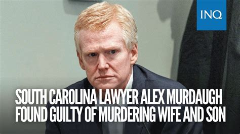 South Carolina Lawyer Guilty Of Murdering Wife Son Youtube
