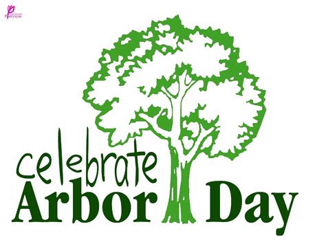 Celebrate Arbor Day Picture With Quote Arbour Day Happy