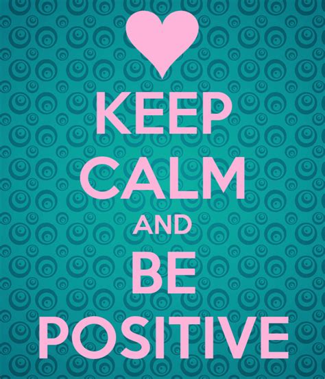Keep Calm And Be Positive Poster Valentina Keep Calm O Matic