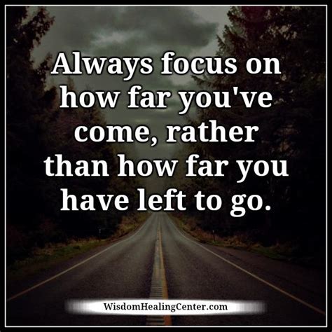 Always Focus On How Far You Have Come Wisdom Healing Center