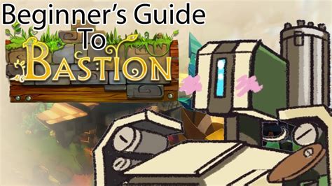 beginners guide  bastion youtube
