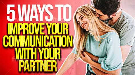 5 Ways To Improve Your Communication With Your Partner Respect