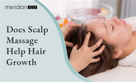 does scalp massage help hair growth meridian spa