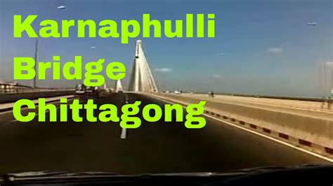 Karnaphuli Bridge In Chittagong Karnaphuli River Bangladesh
