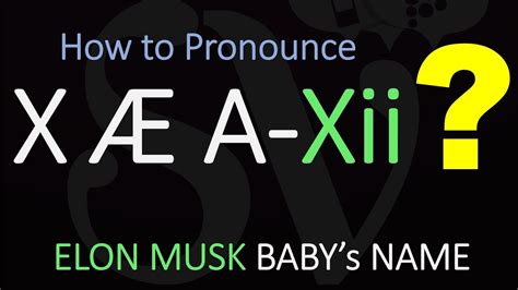 How to Pronounce X Æ A-Xii Musk? (UPDATE) | Elon's Baby Name - YouTube