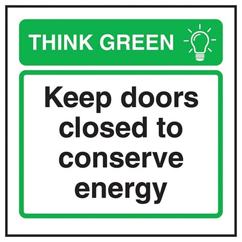 Think Green Keep Doors Closed To Conserve Energy Energy