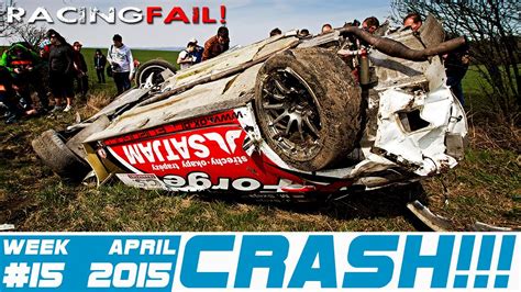 Racing And Rally Crash Compilation Week 15 April 2015 Youtube