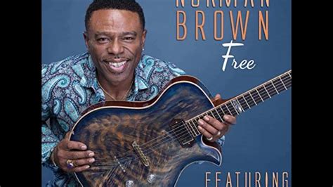 Norman Brown Free Youtube