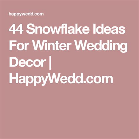 44 Snowflake Ideas For Winter Wedding Decor Wedding 50