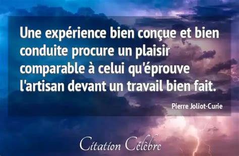 Citation Pierre Joliot Curie Travail Une Expérience Bien Conçue Et