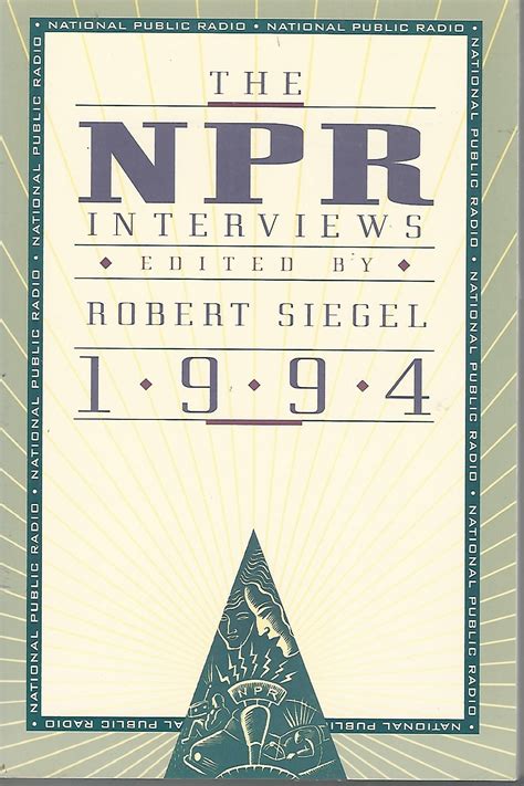 Npr Interviews 1994 By Robert Siegel Goodreads
