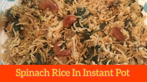 Instant Pot Spinach Rice Palak Rice Palak Pulao Instant Pot