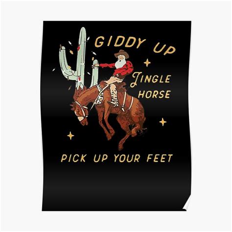 Giddy Up Jingle Horse Pick Up Your Feet Poster For Sale By Bontiy