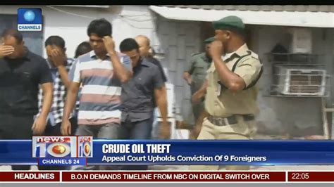 Crude Oil Theft Appeal Court Upholds Conviction Of Foreigners Youtube