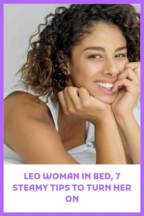 Leo Woman In Bed Steamy Tips To Turn Her On Vekke Sind