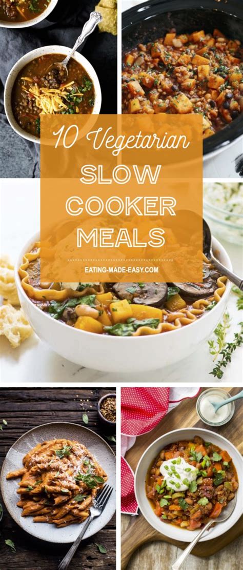 10 Vegetarian Slow Cooker Meals Eating Made Easy
