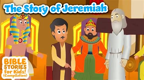 The Story Of Jeremiah Bible Stories For Kids Compilation Youtube