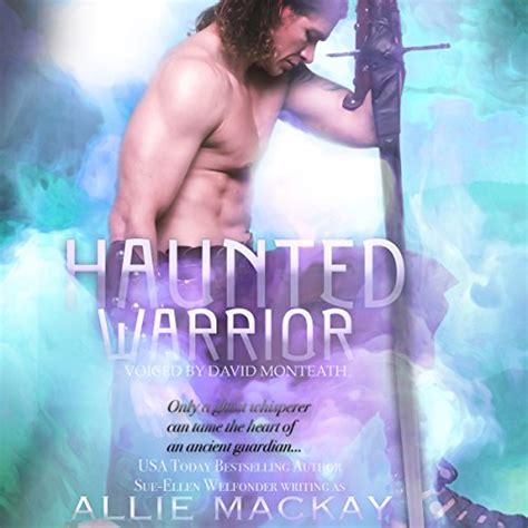 Haunted Warrior By Allie Mackay Sue Ellen Welfonder Audiobook