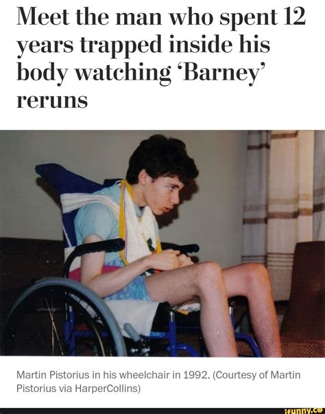 Meet The Man Who Spent 12 Years Trapped Inside His Body Watching ‘barney Reruns Martin