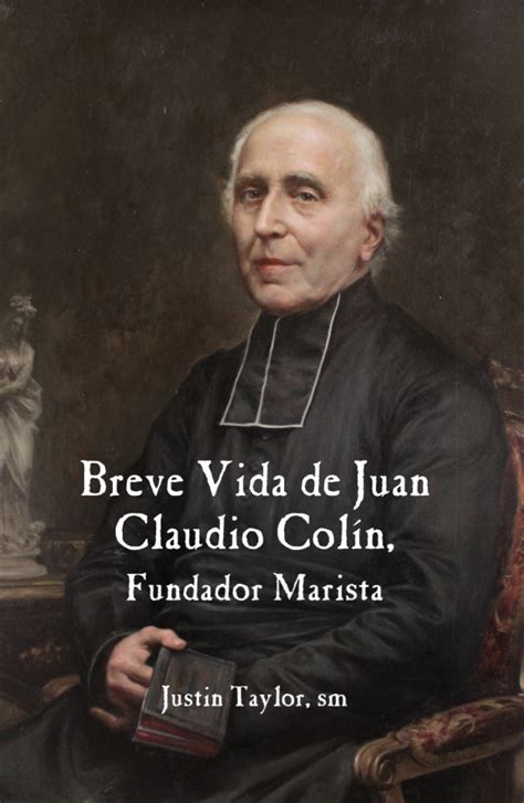 Breve Vida De Juan Claudio Colín Fundador Marista Atf Espagnol