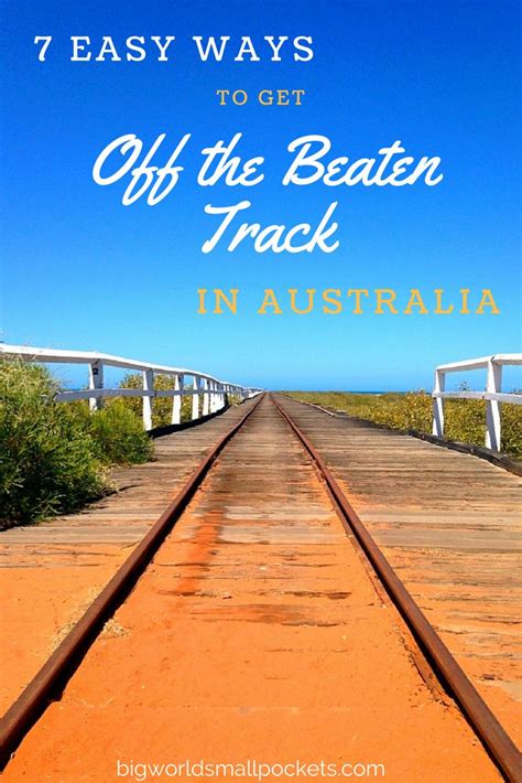 7 Easy Ways To Get Off The Beaten Track In Australia Western