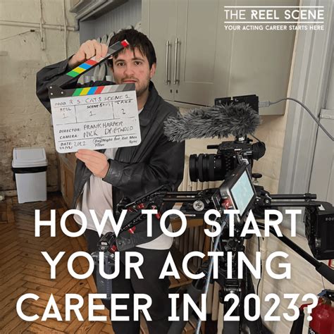 How To Start Your Acting Career In 2023 Acting Classes London The Reel Scene