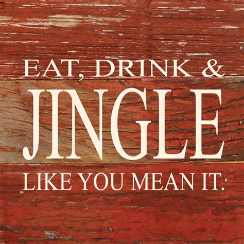 Eat Drink And Jingle Like You Mean It 6x6 Reclaimed Wood Sign