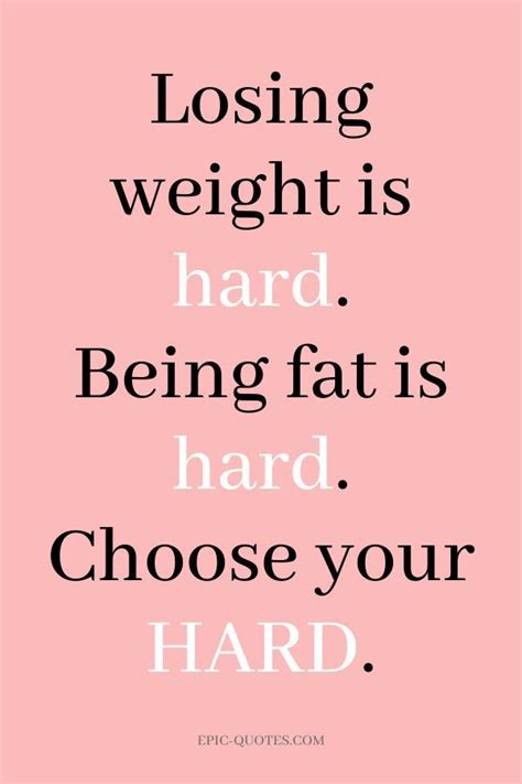 18 strong gym motivation quotes losing weight is hard being fat is hard choose your hard on