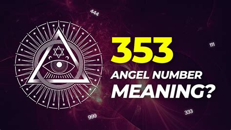 Decoding The Meaning Of 353 Angel Number Unveiling Divine Guidance