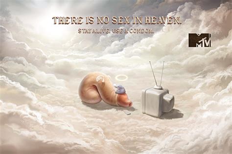 Mtv Print Advert By Loducca There Is No Sex In Heaven 3 Ads Of The