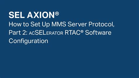 Sel Axion—how To Set Up Mms Server Protocol Part 2 Acselerator Rtac