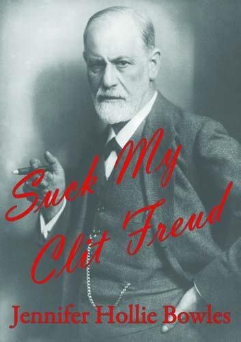 Suck My Clit Freud Ebook Bowles Jennifer Hollie Kindle Store