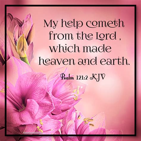 Psalm 1212 Kjv My Help Cometh From The Lord Which Made Heaven And