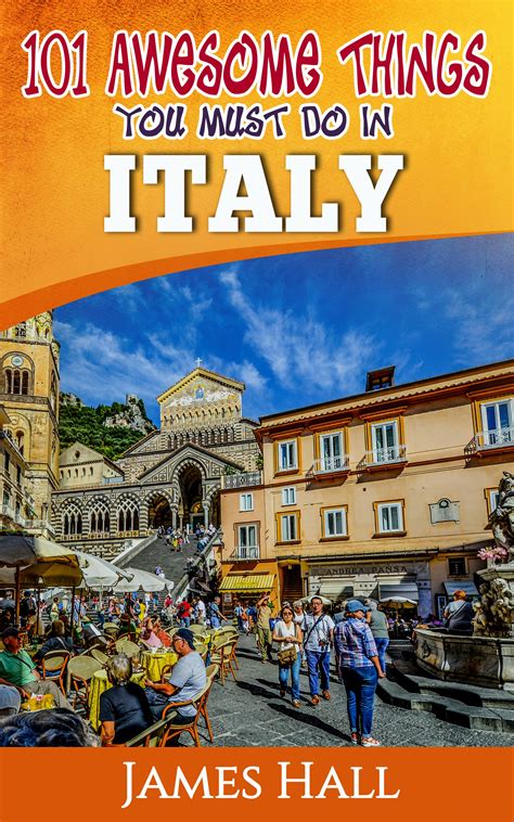 Buy Italy 101 Awesome Things You Must Do In Italy 101 Awesome Things