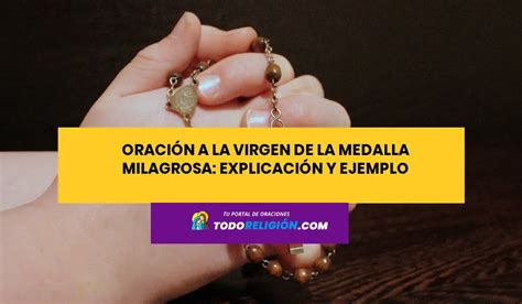 Oración A La Virgen De La Medalla Milagrosa Explicación Y Ejemplo