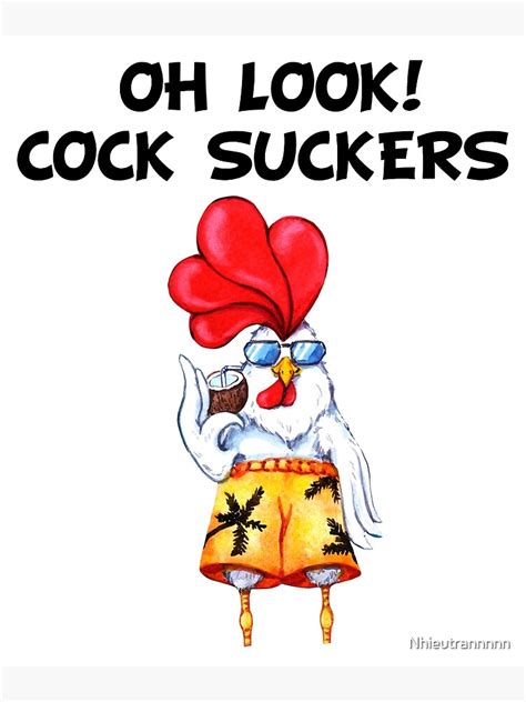 Oh Look Cock Suckers Chicken Cool Art Art Print For Sale By