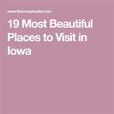 19 Most Beautiful Places To Visit In Iowa The Crazy Tourist