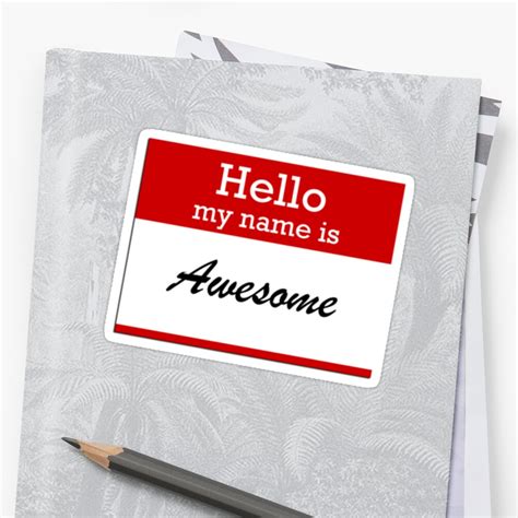 Hello My Name Is Awesome Stickers By Red Addiction Redbubble