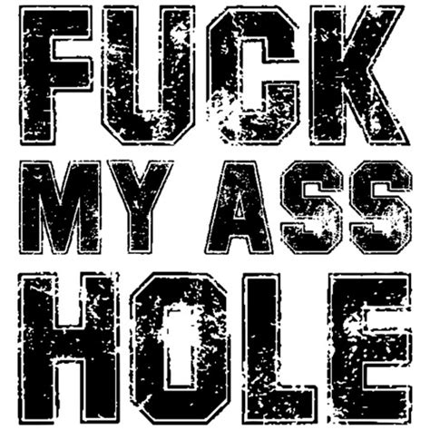 fuck my ass hole sexual offensive t shirt