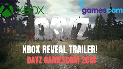 Dayz Xbox One Gamescom 2018 Trailer Youtube